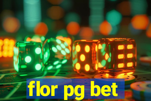 flor pg bet